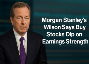 Morgan Stanley’s Wilson Says Buy Stocks Dip on Earnings Strength