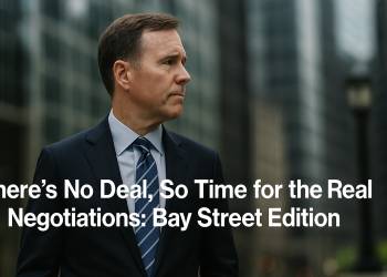There’s No Deal, So Time for the Real Negotiations: Bay Street Edition