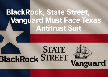 BlackRock, State Street, Vanguard Must Face Texas Antitrust Suit