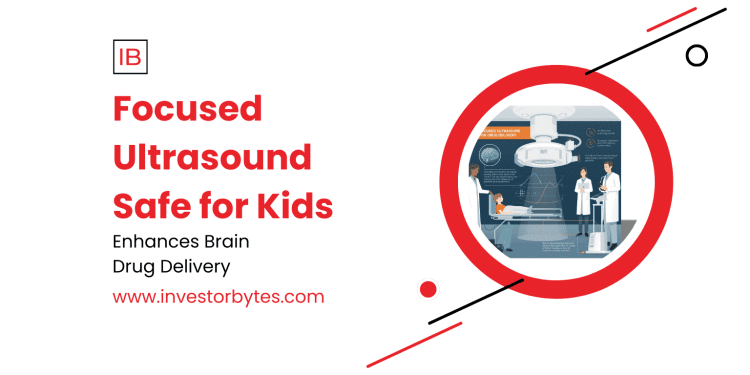 Focused Ultrasound Safe for Kids: Columbia Trial Confirms Noninvasive BBB Opening for Pediatric Brain Tumors
