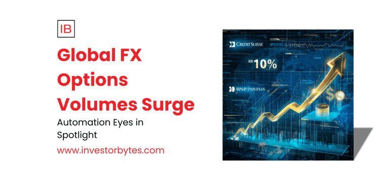 Global FX Options Volumes Surge: Record Trading Activity Signals Heightened Volatility and Investor Caution