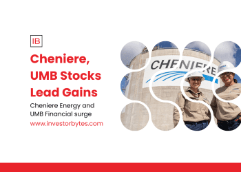 Cheniere, UMB Stocks Lead Gains