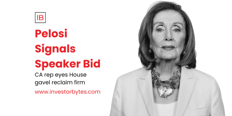 Pelosi Signals Speaker Bid