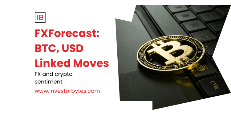 FXForecast: BTC, USD Linked Moves