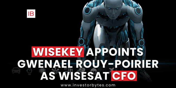 WISeKey Appoints Gwenael Rouy-Poirier as WISeSat CFO