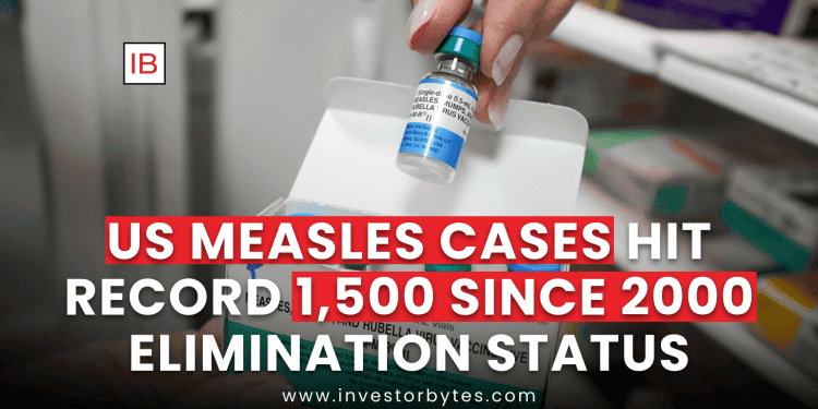 US Measles Cases Hit Record 1,500 Since 2000 Elimination Status