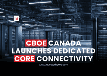 Cboe Canada Launches Dedicated Core Connectivity