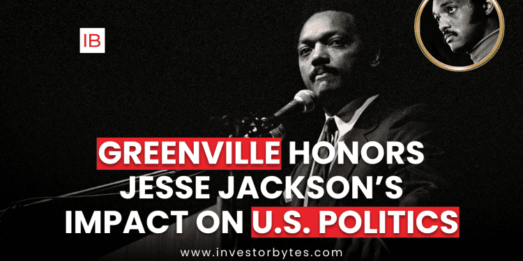 Greenville Honors Jesse Jackson’s Impact on U.S. Politics