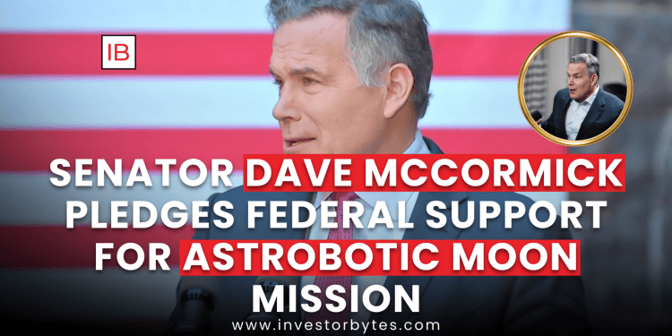 Senator Dave McCormick Pledges Federal Support for Astrobotic Moon Mission