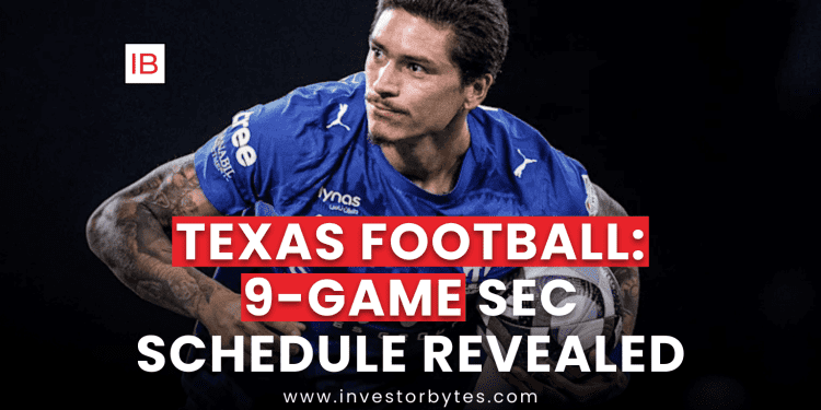 Texas Football: 9-Game SEC Schedule Revealed