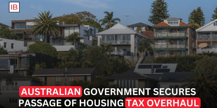 Australian Government Passes Major Housing Tax Overhaul in Push for Affordable Homes