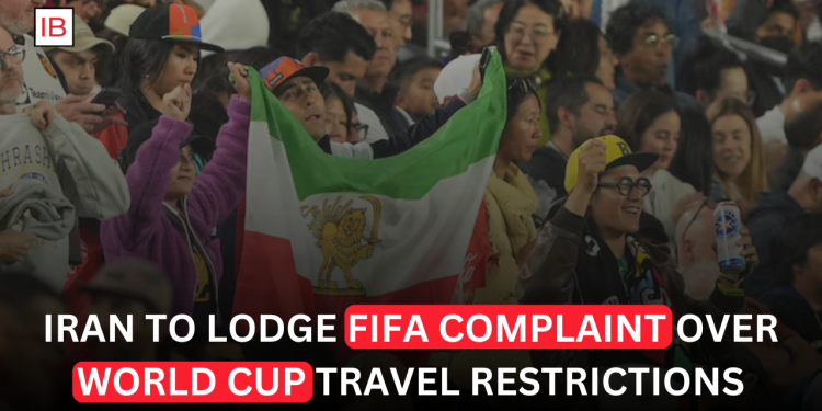 Iran to lodge FIFA complaint over World Cup travel restrictions