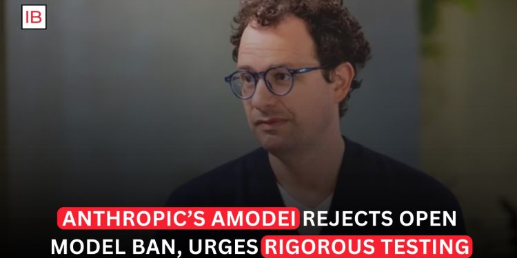 Anthropic CEO Rejects Calls to Ban Open AI Models but Urges Stronger Safety Testing