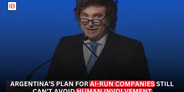 Argentina Proposes Legal Framework for AI-Run Companies With Mandatory Human Oversight