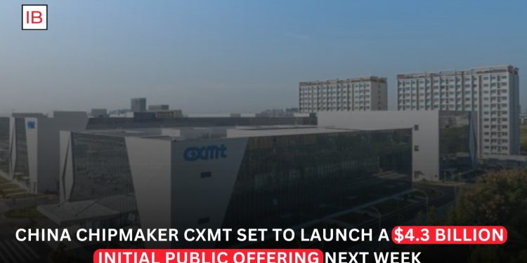 China’s CXMT Plans $4.3 Billion IPO to Expand AI Memory Chip Production
