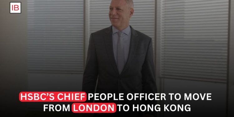 HSBC's Chief People Officer to Relocate from London to Hong Kong