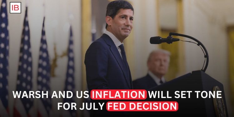 Kevin Warsh and Inflation Data Set to Shape July Federal Reserve Decision