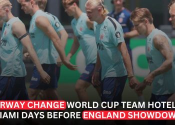 Norway Changes World Cup Hotel Ahead of Quarterfinal Against England