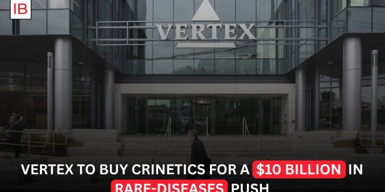 Vertex to Acquire Crinetics in $10 Billion Deal to Expand Rare Disease Portfolio