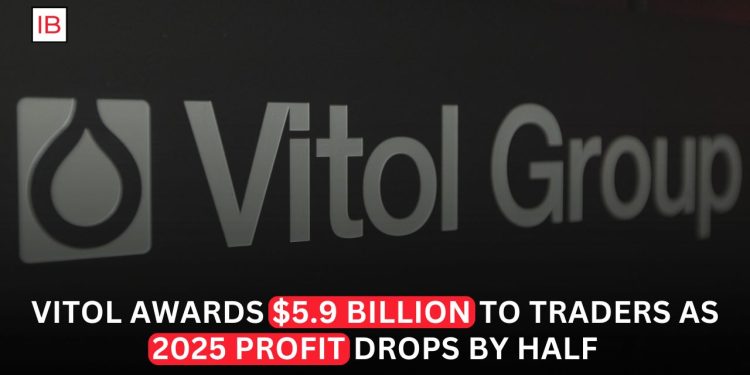 Vitol Pays Traders $5.9 Billion Despite Profit Decline in 2025