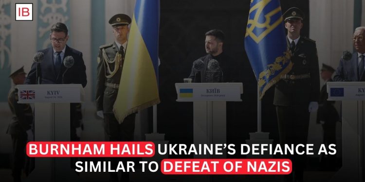 Burnham Hails Ukraine’s Defiance, Comparing Its Struggle With Britain’s Fight Against Nazi Germany