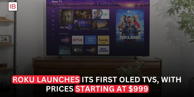Roku Launches Its First OLED TVs With Prices Starting at $999