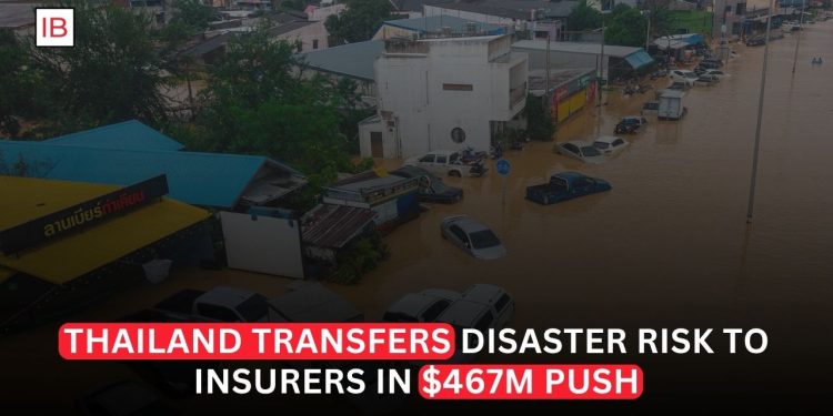 Thailand Shifts Disaster Risk to Insurers With $467 Million Plan